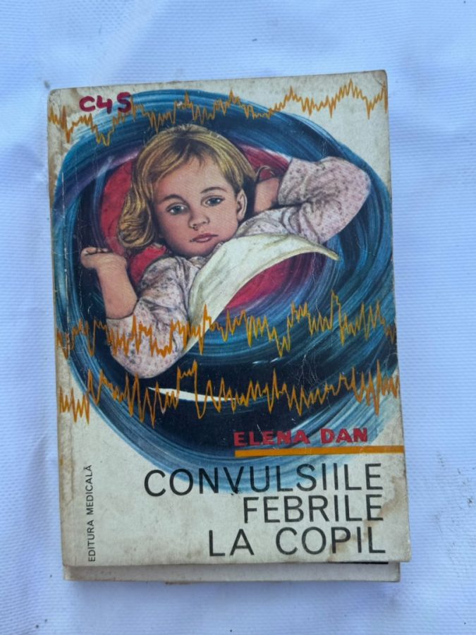 C45 - CONVULSIILE FEBRILE LA COPIL autor ELENA DAN