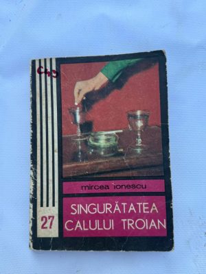 C43 - SINGURATATEA CALULUI TROIAN autor MIRCEA IONESCU