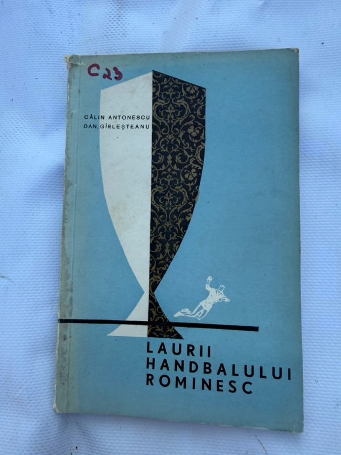 C23 - LAURII HANDBALULUI ROMINESCU autor CALIN ANTONESCU