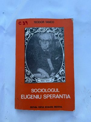 C39 - SOCIOLOGUL EUGENIU SPERANTIA autor TEODOR TANCO