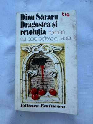 C10 - DRAGOSTEA SI REVOLUTIA autor DINU SARANU