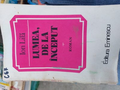 C67 LUMEA, DE LA INCEPUT de Ion Lila